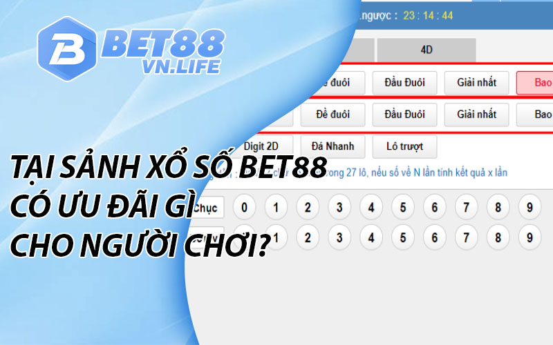 Tại sảnh xổ số BET88 có ưu đãi gì cho người chơi?