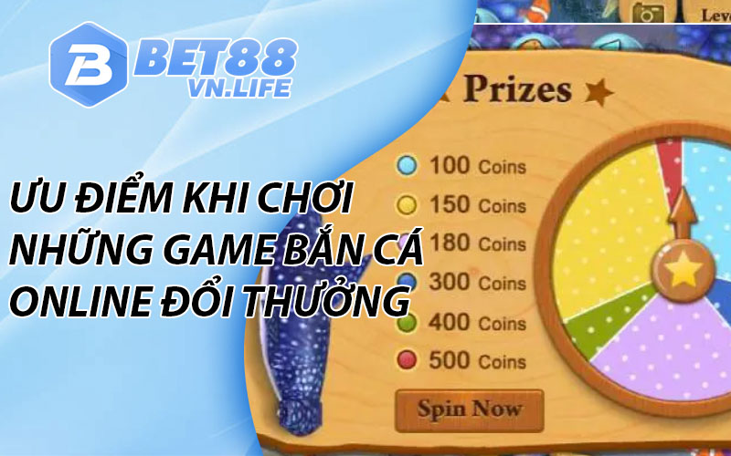 Ưu điểm khi chơi những game bắn cá BET88 online đổi thưởng