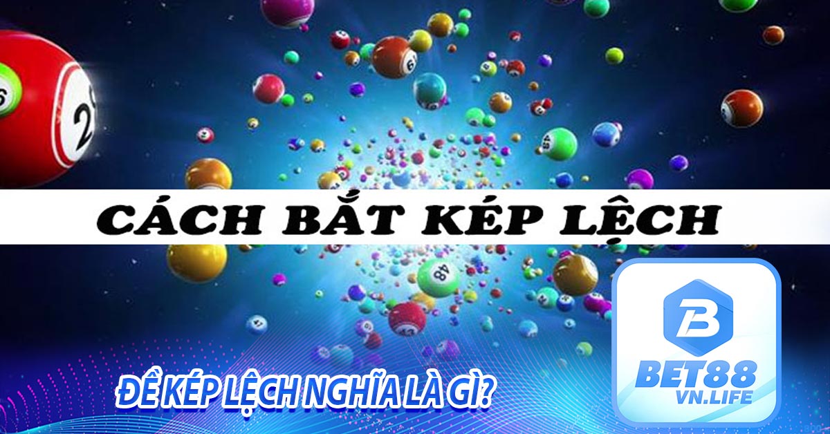 Đề Kép lệch nghĩa là gì?