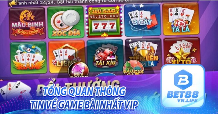 Tổng quan thông tin về game bài Nhất Vip 