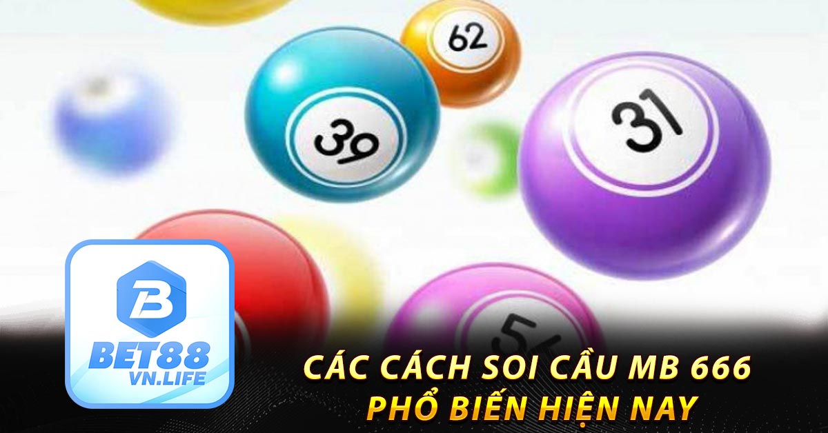 Các cách soi cầu mb 666 phổ biến hiện nay