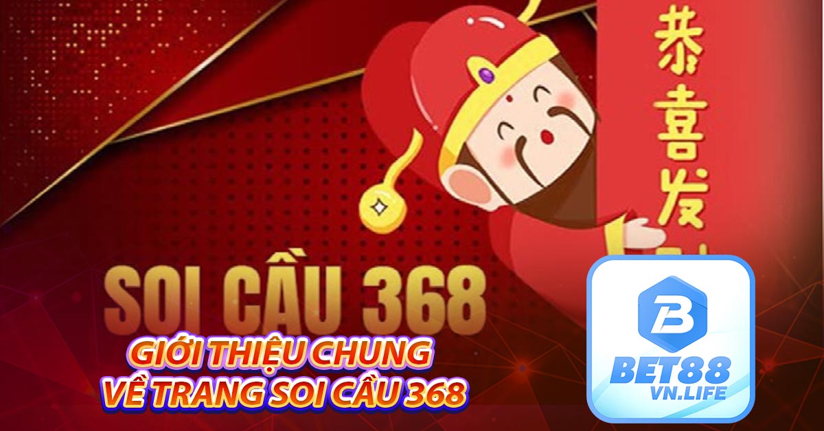 Giới thiệu chung về trang soi cầu 368