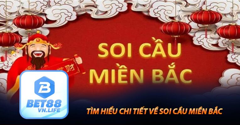 Tìm hiểu chi tiết về soi cầu miền Bắc